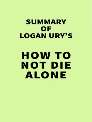 cover image of Summary of Logan Ury's How to Not Die Alone